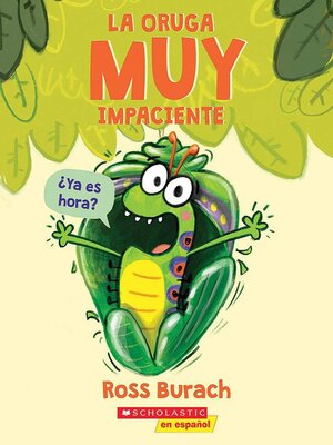 cover image of La oruga muy impaciente (The Very Impatient Caterpillar)